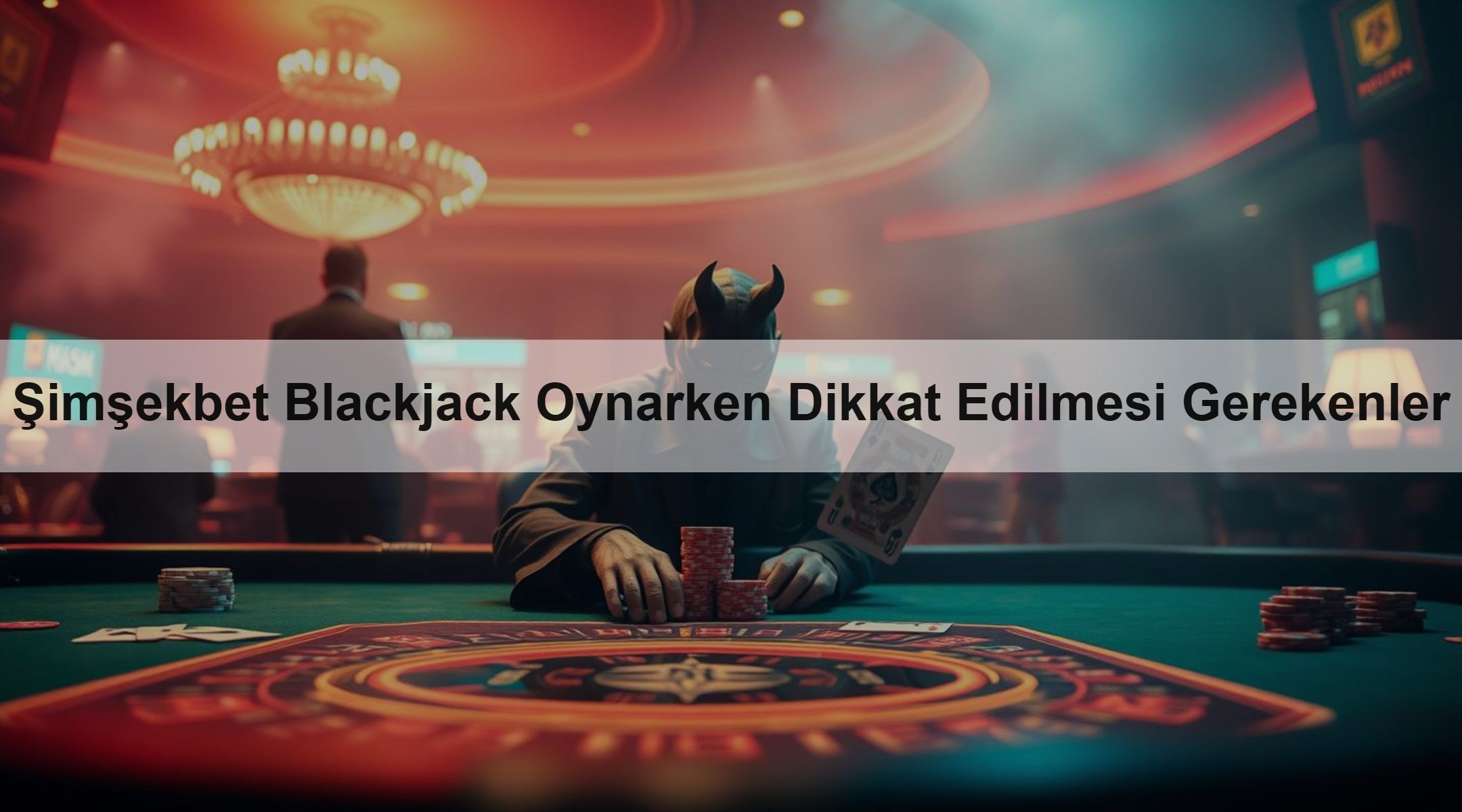 Şimşekbet Blackjack Oynarken Dikkat Edilmesi Gerekenler 1 Şimşekbet Blackjack Oynarken Dikkat Edilmesi Gerekenler