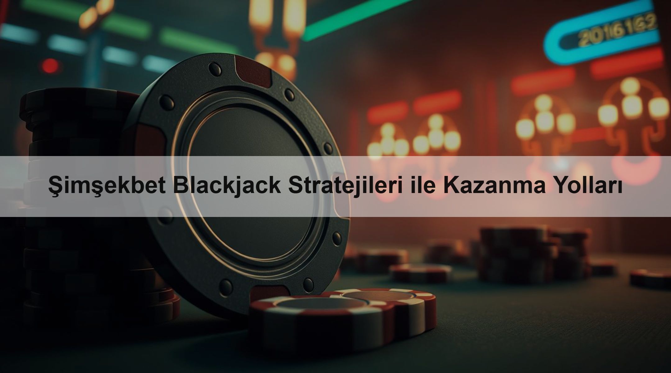 Şimşekbet Blackjack Stratejileri ile Kazanma Yolları