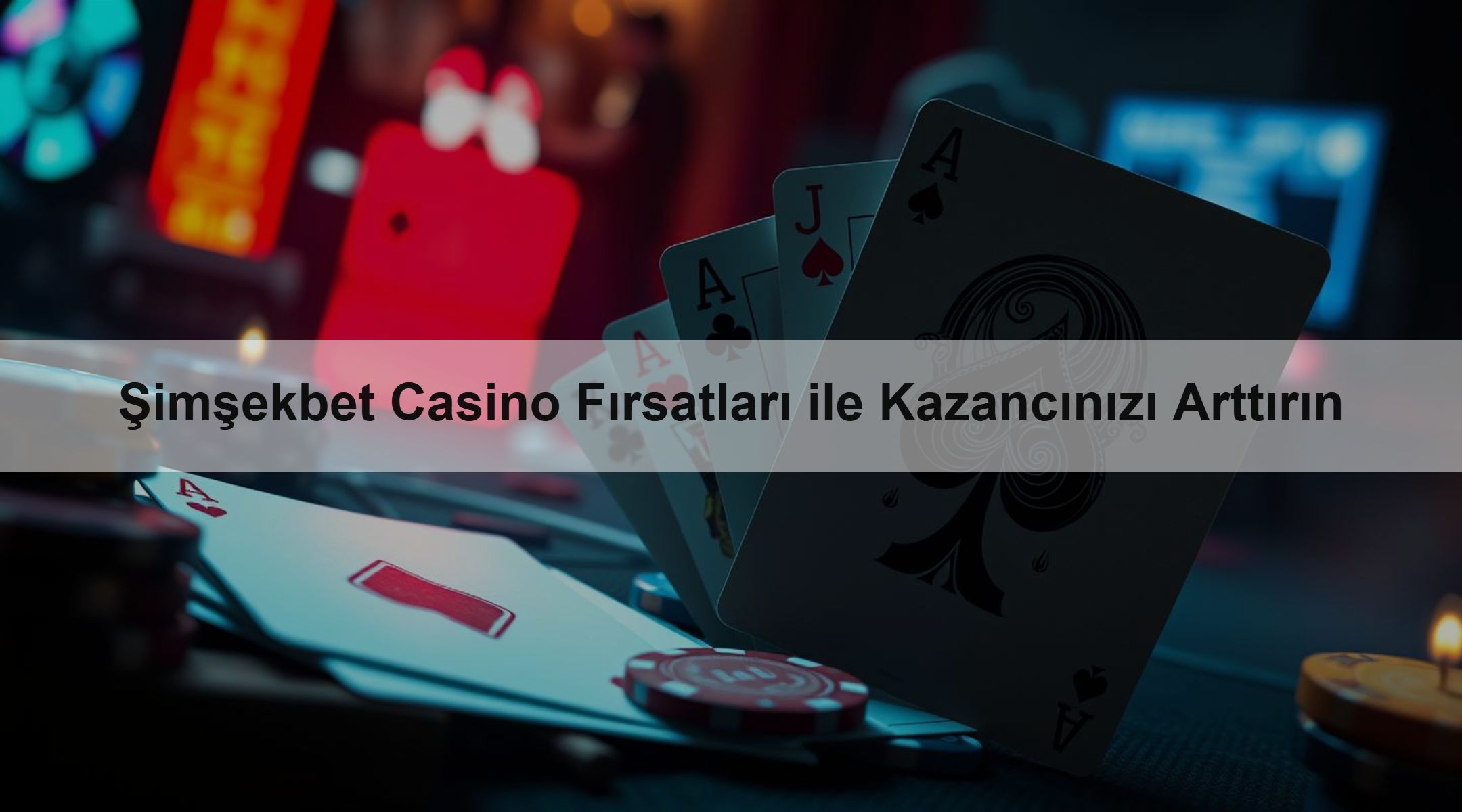 Şimşekbet Casino Fırsatları ile Kazancınızı Arttırın